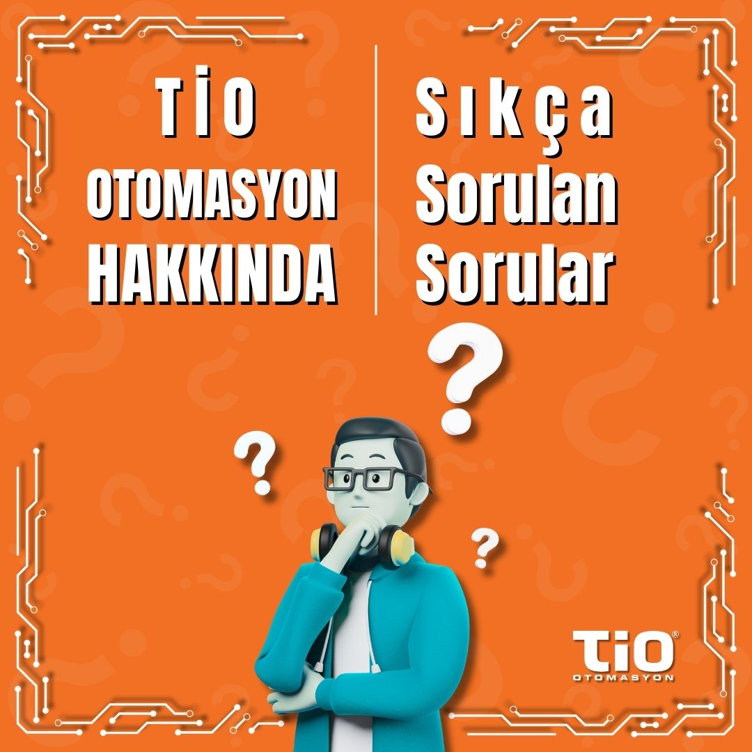 TİO Otomasyon Hakkında Sıkça Sorulan Sorular