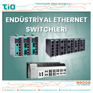 Moxa Endüstriyel Ethernet Anahtarları – ICS, IKS, EDS ve PoE serileri