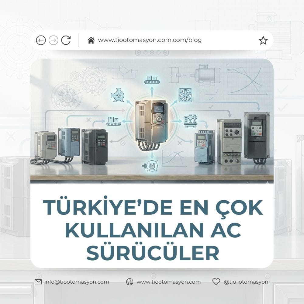 TÜRKİYE’DE EN ÇOK KULLANILAN AC SÜRÜCÜ MODELLERİ (2026 RAPORU)