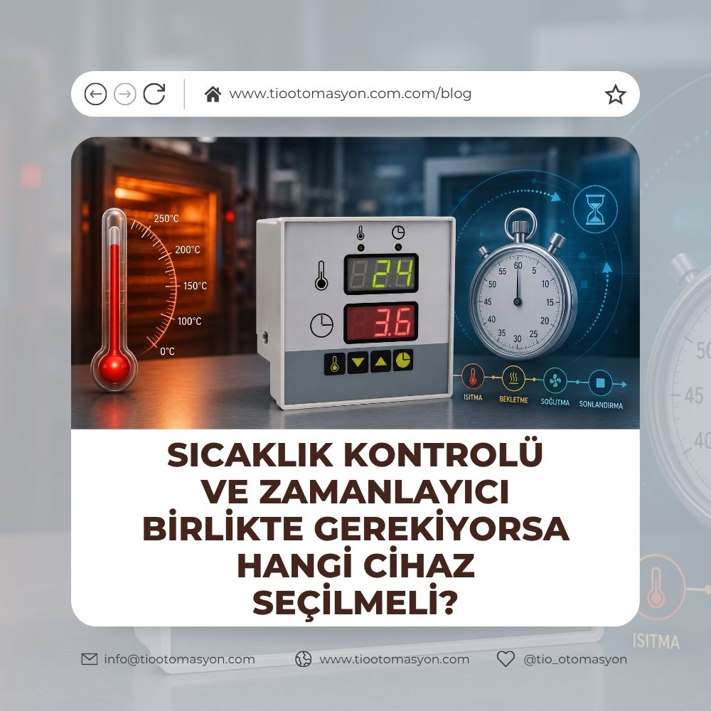 Sıcaklık Kontrolü ve Zamanlayıcı Birlikte Gerekiyorsa Hangi Cihaz Seçilmeli?